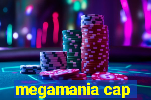 megamania cap